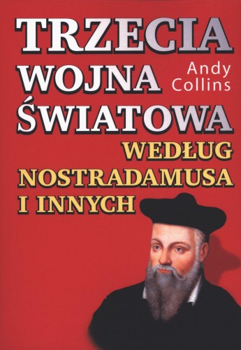 Trzecia wojna światowa według Nostradamusa i...