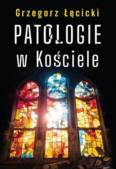 Patologie w Kościele, Grzegorz Łęcicki
