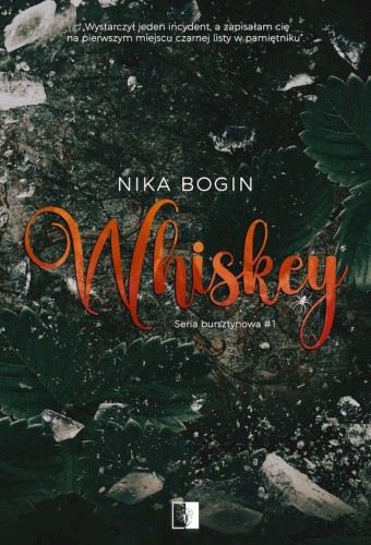 Whiskey. Seria bursztynowa. Tom 1, Nika Bogin