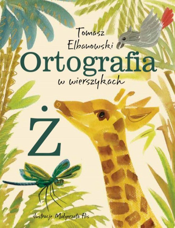 Ortografia w wierszykach Ż, Tomasz Elbanowski