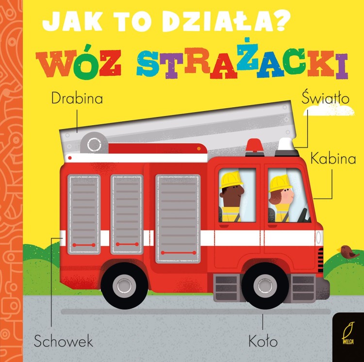 Wóz strażacki. Jak to działa?, Molly Littleboy