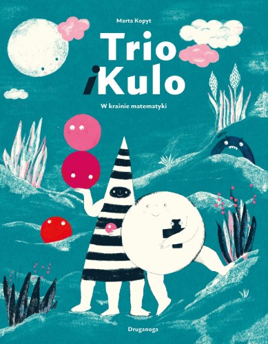 Trio i Kulo. W krainie matematyki, Marta Kopyt