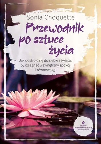 Przewodnik po sztuce życia. Jak dostroić się...
