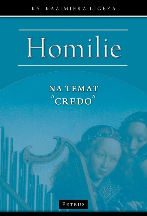 Homilie na temat Credo, Kazimierz Ligęza