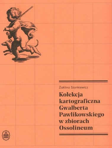 Kolekcja kartograficzna Gwalberta Pawlikowskiego