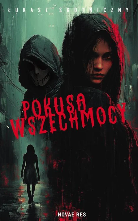 Pokusa wszechmocy, Łukasz Skotniczny