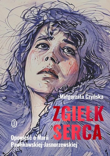 Zgiełk serca. Opowieść o Marii...