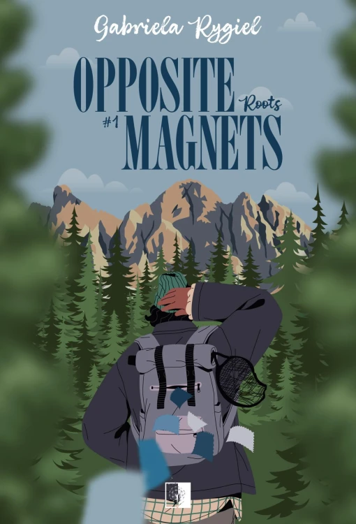 Roots. Opposite Magnets. Tom 1, Gabriela Rygiel