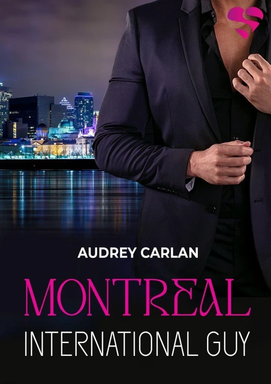 Montreal. International Guy. Tom 6, Audrey Carlan