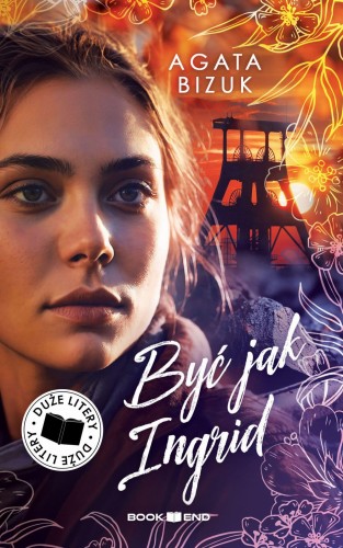 Być jak Ingrid (Duże Litery), Agata Bizuk