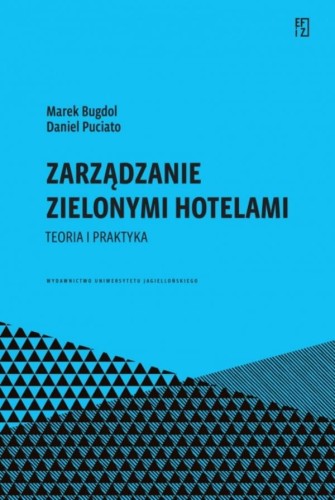 Zarządzanie zielonymi hotelami. Teoria i...