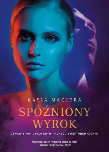 Spóżniony wyrok. Komisarz Hektor Cichy. Tom 4