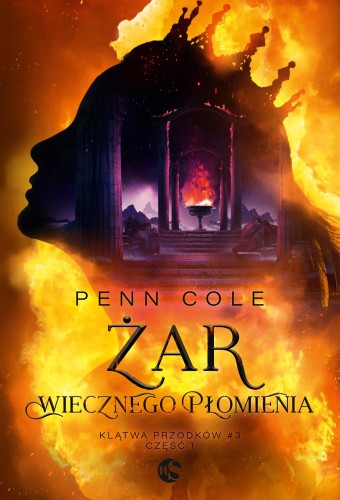 Żar Wiecznego Płomienia. Klątwa Przodków. Tom...