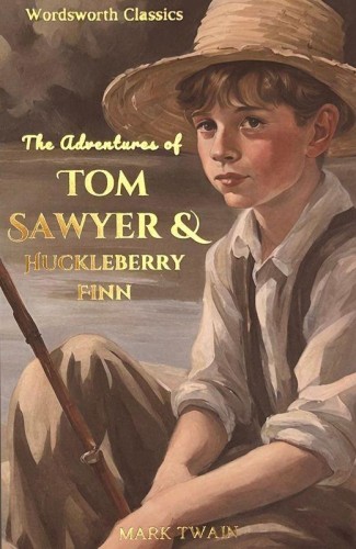 Tom Sawyer & Huckleberry Finn. Wordsworth...