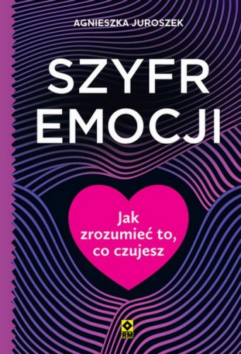 Szyfr emocji, Agnieszka Juroszek