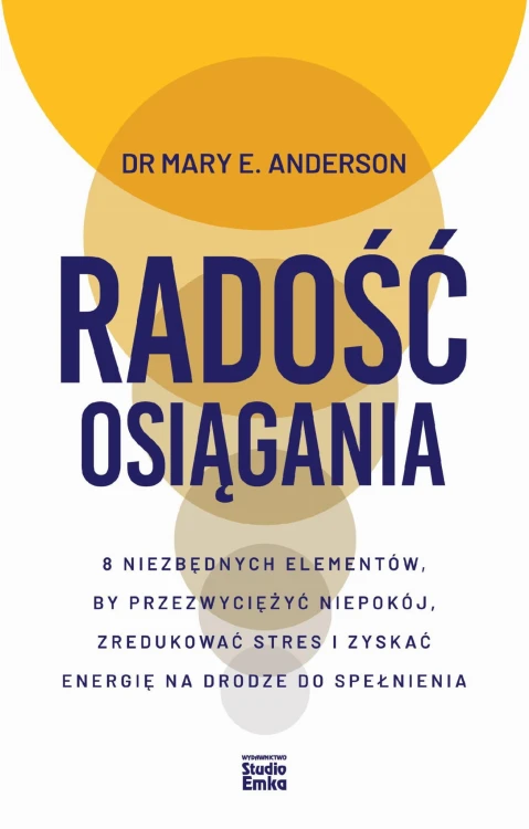 Radość osiągania. 8 niezbędnych elementów, by...
