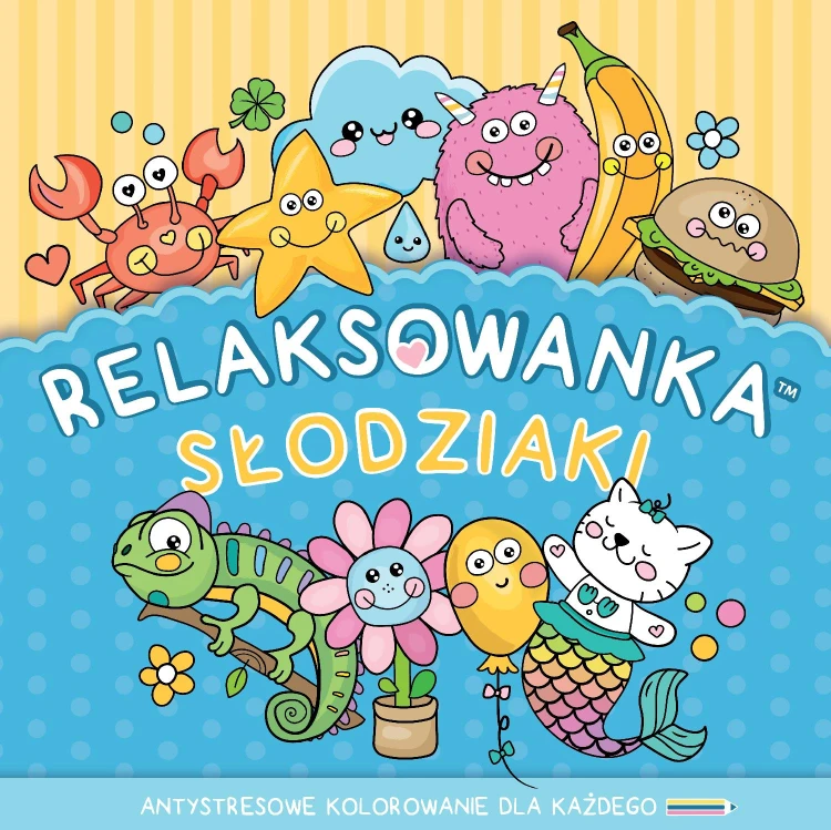 Relaksowanka Słodziaki. Antystresowe...