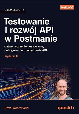 Testowanie i rozwój API w Postmanie. Łatwe...