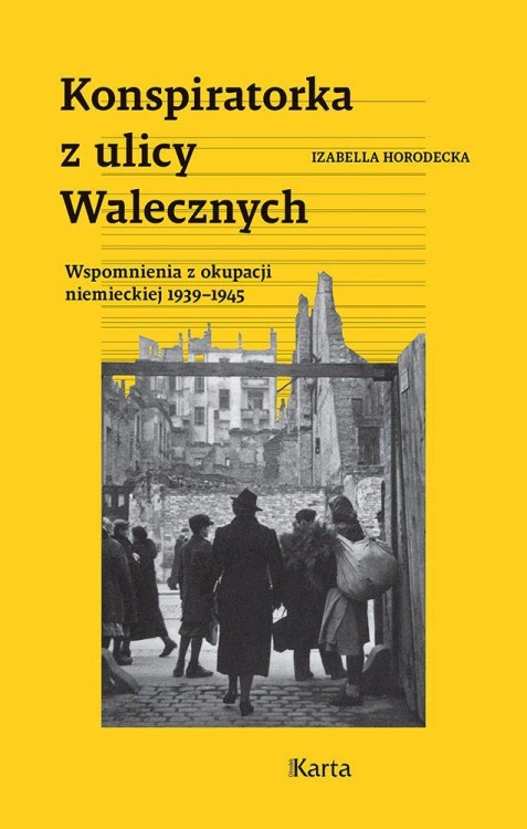 Konspiratorka z ulicy Walecznych. Wspomnienia...
