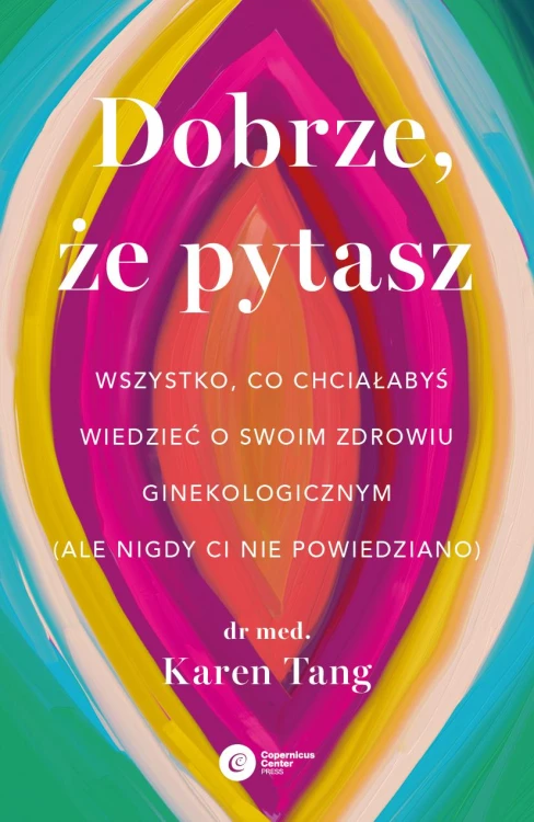 Dobrze, że pytasz. Wszystko, co chciałabyś...