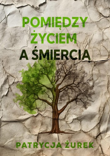 Pomiędzy życiem a śmiercią, Patrycja Żurek