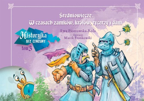 Średniowiecze. W czasach zamków, królów,...