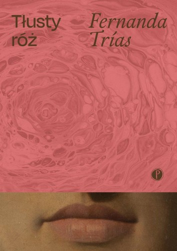 Tłusty róż, Fernanda Trias