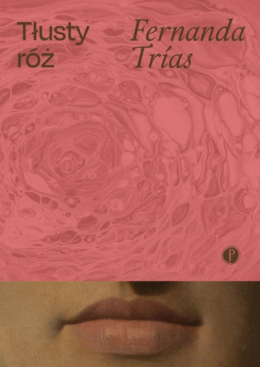 Tłusty róż, Fernanda Trias