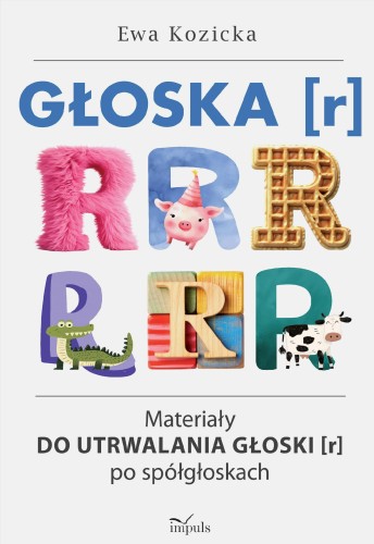 Głoska [r] Materiały do utrwalania głoski [r]...