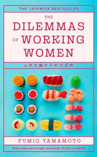 The Dilemmas of Working Women. The Japanese...