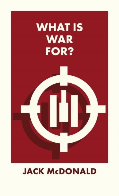 What Is War For? wer. angielska, Jack McDonald