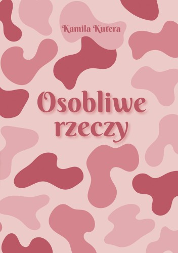 Osobliwe rzeczy, Kamila Kutera