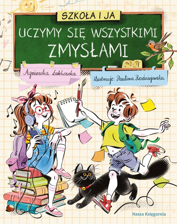Uczymy się wszystkimi zmysłami. Szkoła i ja