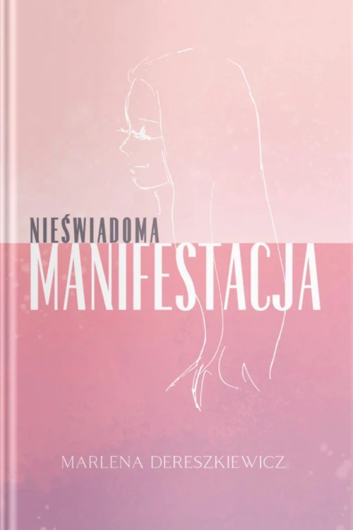 Nieświadoma Manifestacja, Marlena Dereszkiewicz