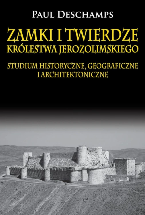 Zamki i twierdze Królestwa Jerozolimskiego....