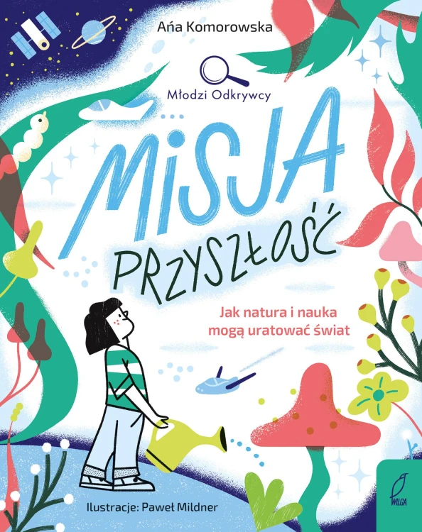 Misja przyszłość. Jak natura i nauka mogą...