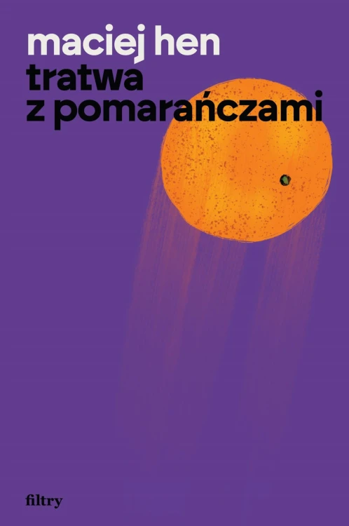 Tratwa z pomarańczami, Maciej Hen