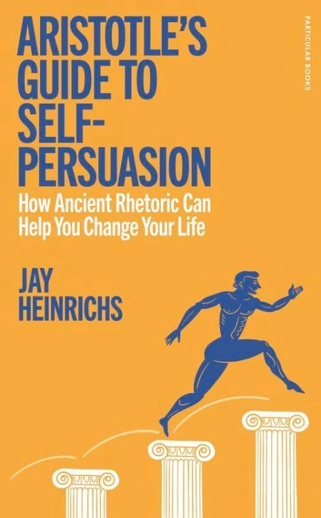 Aristotle's Guide to Self-Persuasion wer....