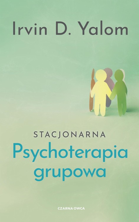 Stacjonarna psychoterapia grupowa, Irvin D. Yalom