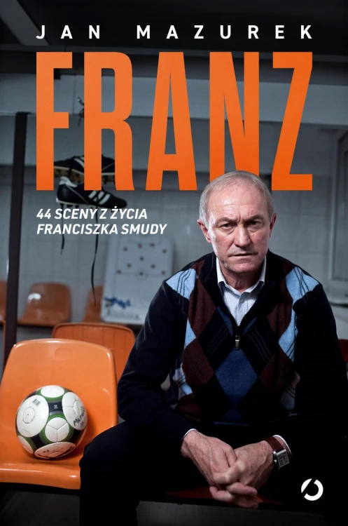 Franz. 44 sceny z życia Franciszka Smudy