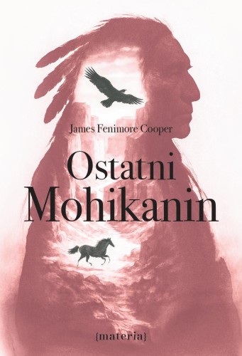 Ostatni Mohikanin, James Fenimore Cooper