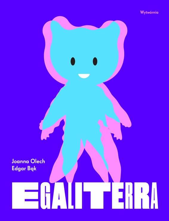 Egaliterra, Joanna Olech, Edgar Bąk