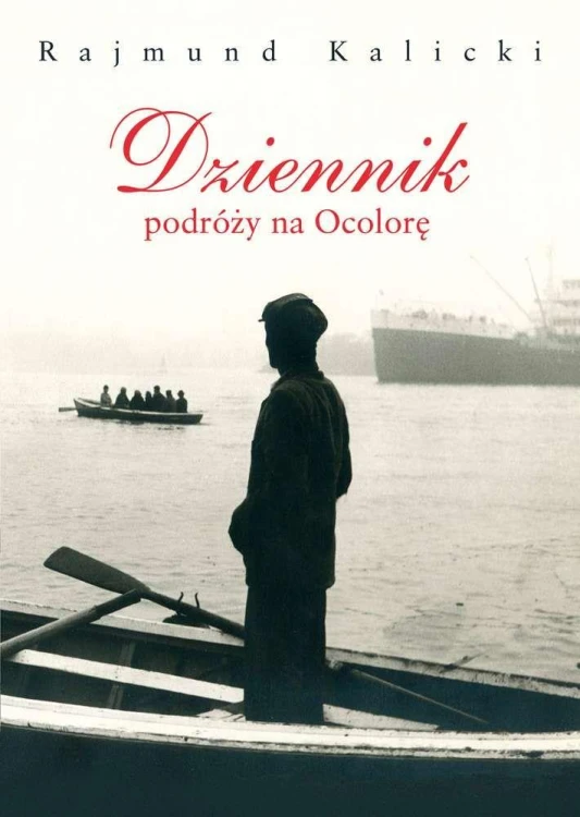 Dziennik podróży na ocolorę, Rajmund Kalicki
