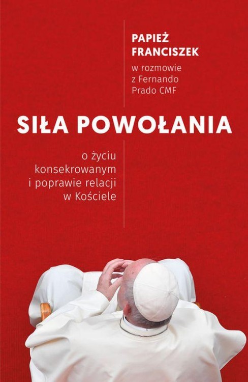 Siła powołania o życiu konsekrowanym i...