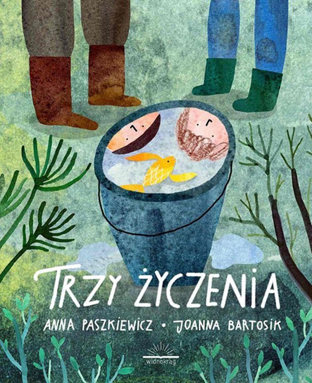 Trzy życzenia, Anna Paszkiewicz,Joanna Bartosik
