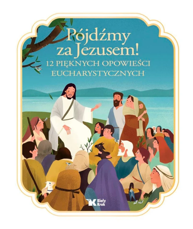 Pójdźmy za Jezusem! 12 pięknych opowieści...