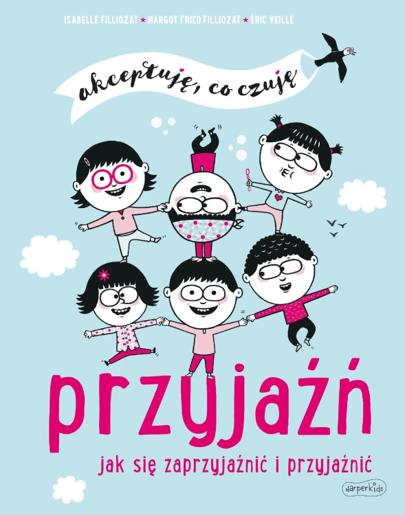 Przyjaźń. Jak się zaprzyjaźnić i przyjaźnić....