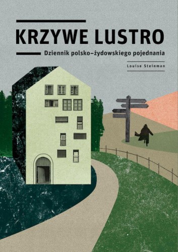 Krzywe lustro. Dziennik polsko-żydowskiego...