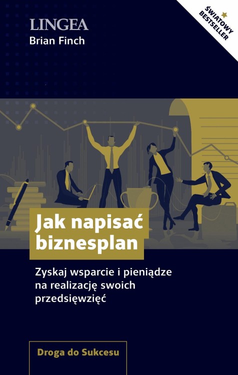 Jak napisać biznesplan. Zyskaj wsparcie i...