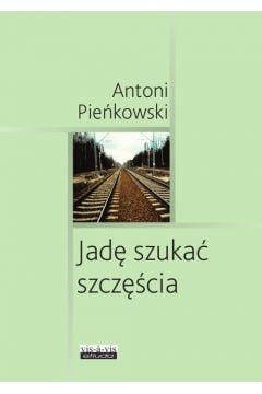 Jadę szukać szczęścia, Antoni Pieńkowski